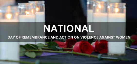 NATIONAL DAY OF REMEMBRANCE AND ACTION ON VIOLENCE AGAINST WOMEN [महिलाओं के खिलाफ हिंसा पर स्मरण और कार्रवाई का राष्ट्रीय दिवस]